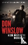 Winslow, Don - COOL BREEZE ON THE UNDERGROUND