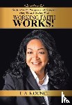 Koonce, T a - Working Faith Works!