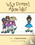 Hudak, Debbi - Why Doesn't Alicia Talk?