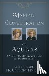 Fradd, Matt - Marian Consecration with Aquinas: A Nine Day Path for Growing Closer to the Mother of God