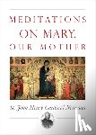 Newman, John Henry - Meditations on Mary, Our Mother