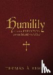 Kempis, Thomas À. - Humility and the Elevation of the Mind to God