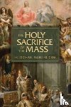 Michael - The Holy Sacrifice of the Mass: The Mystery of Christ's Love