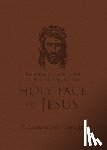 Carney, Lawrence Daniel - Preparation for Total Consecration to the Holy Face of Jesus: How God Draws the Soul Into the Purgative, Illuminative, and Unitive Ways