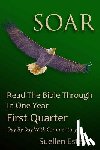 Estes, Suellen - Soar: Read the Bible Through In a Year, First Quarter