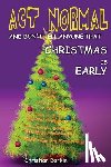 Darkin, Christian - Act Normal And Don't Tell Anyone That Christmas Is Early