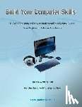 Harlow, Luke Mathius - Build Your Computer Skills