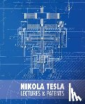 Colakovic, Rodoljub - Nikola Tesla: Lectures and Patents