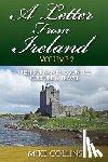 Collins, Mike - A Letter From Ireland: Volume 2: Irish Surnames, Counties, Culture and Travel
