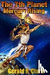 Clark, Gerald R. - The 7th Planet, Mercury Rising