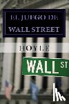 García-Cuervo, Buenaventura Baiget - El juego de Wall Street: y cómo jugarlo con éxito