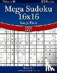 Snels, Nick - Mega Sudoku 16x16 Large Print - Hard - Volume 59 - 276 Logic Puzzles