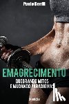 Gentil, Paulo - Emagrecimento: Quebrando Mitos e Mudando Paradigmas