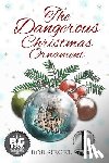 Siegel, Bob - The Dangerous Christmas Ornament