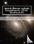 Anderson M. S. CCC-Slp, Amanda - Speech Therapy Aphasia Rehabilitation *STAR* Workbook IV: Activities of Daily Living for: Attention, Cognition, Memory and Problem Solving