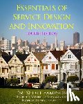 Sampson, Scott E. - Essentials of Service Design and Innovation - 4th Edition: Developing high-value service businesses with PCN Analysis