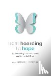Thomas, Geralin - From Hoarding to Hope: Understanding People Who Hoard and How To Help Them