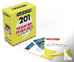 Barron's Educational Series, Kendris, Theodore - 201 Spanish Phrases You Need to Know Flashcards