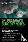Pestana, Dr. Carlos - Dr. Pestana's Surgery Notes, Seventh Edition: Pocket-Sized Review for the Surgical Clerkship and Shelf Exams