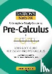 Barron's Educational Series, Leff, Lawrence S., Pawlowski-Polanish, Christina - Barron's Math 360: A Complete Study Guide to Pre-Calculus with Online Practice