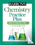 Barron's Educational Series, Kernion, Mark, Mascetta, Joseph A. - Barron's Chemistry Practice Plus: 400+ Online Questions and Quick Study Review