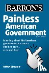 Series, Barron's Educational, Strausser, Jeffrey - Painless American Government, Second Edition