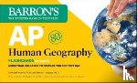 Barron's Educational Series, Marsh, Meredith, Alagona, Peter S. - AP Human Geography Flashcards, Fifth Edition: Up-to-Date Review + Sorting Ring for Custom Study