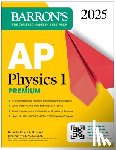 Barron's Educational Series, Rideout, Kenneth, Wolf, Jonathan - AP Physics 1 Premium, 2025: Prep Book with 4 Practice Tests + Comprehensive Review + Online Practice
