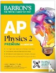 Barron's Educational Series, Rideout, Kenneth, Wolf, Jonathan - AP Physics 2 Premium, Fourth Edition: Prep Book with 4 Practice Tests + Comprehensive Review + Online Practice (2025)