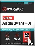 Manhattan Prep - Manhattan Prep: GMAT All the Quant + Di: Effective Strategie