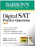 Barron's Educational Series, Geer, Philip, Reiss, Stephen A. - Digital SAT Practice Questions, Fourth Edition: More than 800 Questions for Digital SAT Prep 2025 + Tips + Online Practice