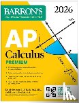 Barron's Educational Series, Bock, David, Donovan, Dennis, Hockett, Shirley O. - AP Calculus Premium, 2026: Prep Book with 12 Practice Tests + Comprehensive Review + Online Practice