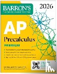 Barron's Educational Series, Pawlowski-Polanish, Christina - AP Precalculus Premium, 2026: Prep Book with 3 Practice Tests + Comprehensive Review + Online Practice