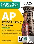 Barron's Educational Series, McCannon, John - AP World History: Modern Premium, 2026: Prep Book With 5 Practice Tests + Comprehensive Review + Online Practice