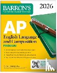 Barron's Educational Series, Schanhals, Michael - AP English Language and Composition Premium, 2026: Prep Book with 8 Practice Tests + Online Practice