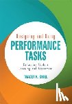 Shiel - Designing and Using Performance Tasks: Enhancing Student Learning and Assessment