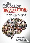 Sanchez - The Education Revolution: How to Apply Brain Science to Improve Instruction and School Climate