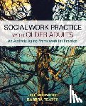 Chonody - Social Work Practice With Older Adults: An Actively Aging Framework for Practice