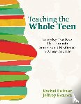 Poliner, Rachel A., Benson, Jeffrey - Teaching the Whole Teen