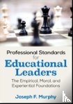 Murphy - Professional Standards for Educational Leaders: The Empirical, Moral, and Experiential Foundations