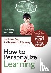 Bray - How to Personalize Learning: A Practical Guide for Getting Started and Going Deeper - A Practical Guide for Getting Started and Going Deeper