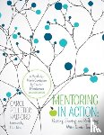 Radford, Carol Pelletier - Mentoring in Action: Guiding, Sharing, and Reflecting With Novice Teachers