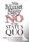 McDermott - We Must Say No to the Status Quo: Educators as Allies in the Battle for Social Justice