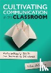 Johnson - Cultivating Communication in the Classroom: Future-Ready Skills for Secondary Students