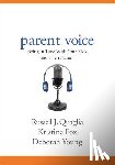 Quaglia - Parent Voice: Being in Tune With Your Kids and Their School
