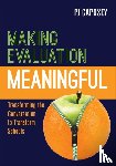 Caposey - Making Evaluation Meaningful: Transforming the Conversation to Transform Schools - Transforming the Conversation to Transform Schools
