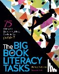 Akhavan - The Big Book of Literacy Tasks, Grades K-8: 75 Balanced Literacy Activities Students Do (Not You!)