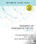 William Roberts Clark, Matt Golder, Sona Nadenichek Golder - Principles of Comparative Politics (International Student Edition)
