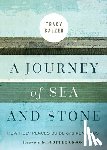 Tracy, Balzer, - A Journey of Sea and Stone