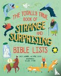 Barnhill, Carla, Olson, Marc - The Totally True Book of Strange and Surprising Bible Lists